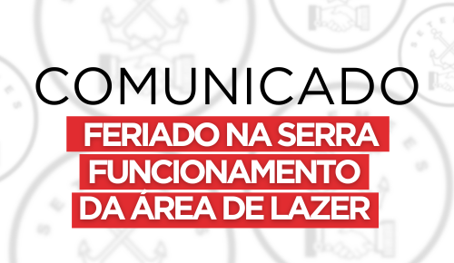Feriado na Serra - Funcionamento da área de lazer