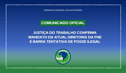 Justiça do Trabalho confirma mandato da atual diretoria da FNE e barra tentativa de posse ilegal
